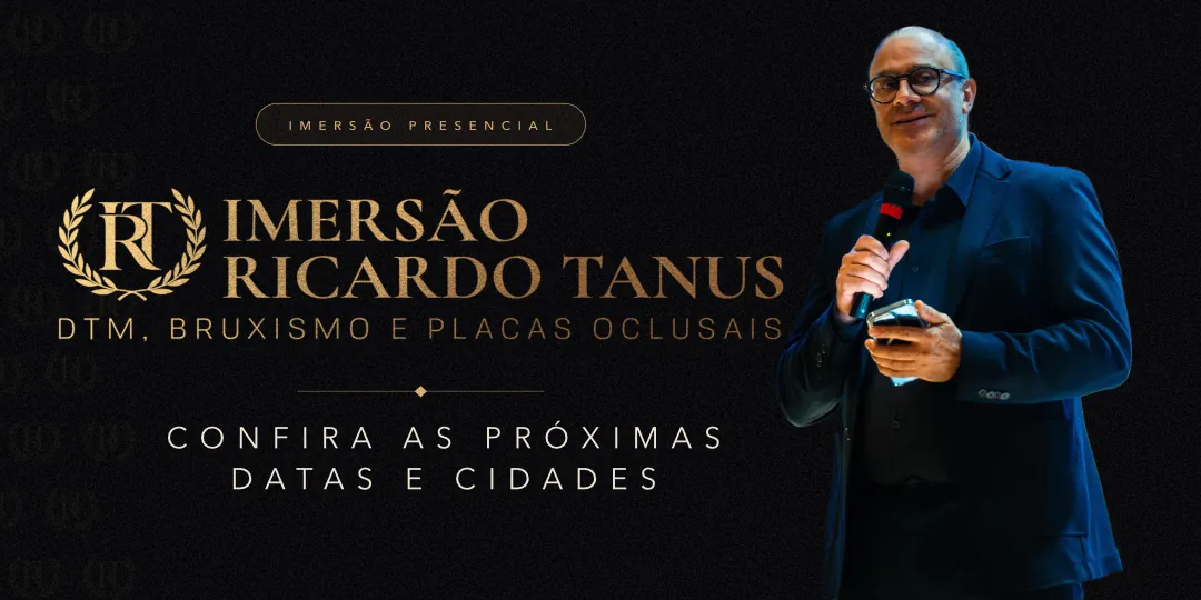Imersão Ricardo Tanus — DTM, Bruxismo e Placas Oclusais